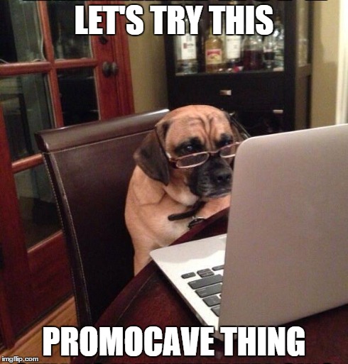Computer Dog | LET'S TRY THIS PROMOCAVE THING | image tagged in computer dog | made w/ Imgflip meme maker