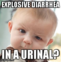 Skeptical Baby Meme | EXPLOSIVE DIARRHEA IN A URINAL? | image tagged in memes,skeptical baby | made w/ Imgflip meme maker