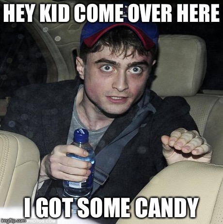 harry potter crazy | HEY KID COME OVER HERE I GOT SOME CANDY | image tagged in harry potter crazy | made w/ Imgflip meme maker