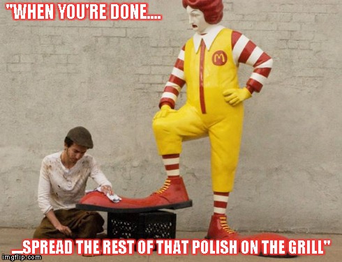 "WHEN YOU'RE DONE.... ....SPREAD THE REST OF THAT POLISH ON THE GRILL" | image tagged in bigfoot ronald,mcdonalds,ronald mcdonald,shoes | made w/ Imgflip meme maker