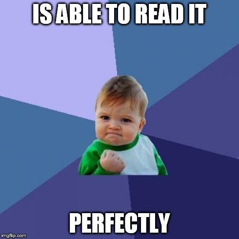Success Kid Meme | IS ABLE TO READ IT PERFECTLY | image tagged in memes,success kid | made w/ Imgflip meme maker