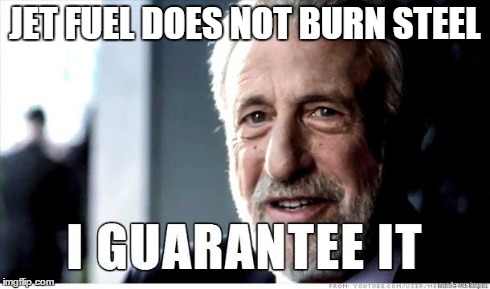 George Zimmer | JET FUEL DOES NOT BURN STEEL | image tagged in george zimmer | made w/ Imgflip meme maker
