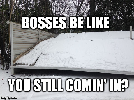 BOSSES BE LIKE YOU STILL COMIN' IN? | made w/ Imgflip meme maker