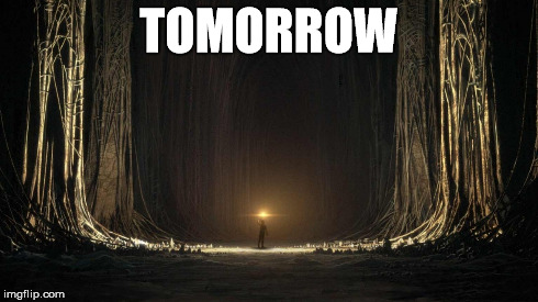 TOMORROW | made w/ Imgflip meme maker