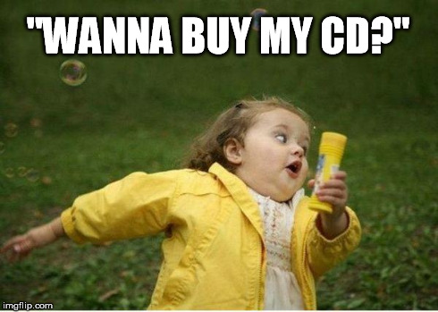 Walking through Manhattan like... | "WANNA BUY MY CD?" | image tagged in memes,chubby bubbles girl | made w/ Imgflip meme maker