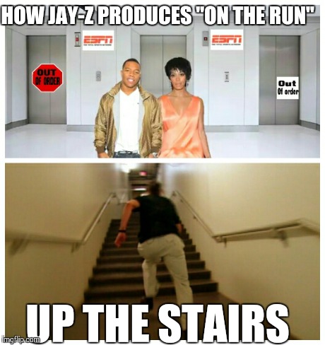 Ray Rice and Solange - on the elevator | HOW JAY-Z PRODUCES "ON THE RUN" UP THE STAIRS | image tagged in jay z meme,jay-z,ray rice,beyonce,elevator | made w/ Imgflip meme maker