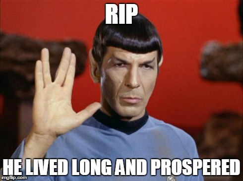 Rest In Peace Leonard Nimoy | RIP HE LIVED LONG AND PROSPERED | image tagged in spock salute,spock,live long and prosper,rip,rest in piece,star treck | made w/ Imgflip meme maker