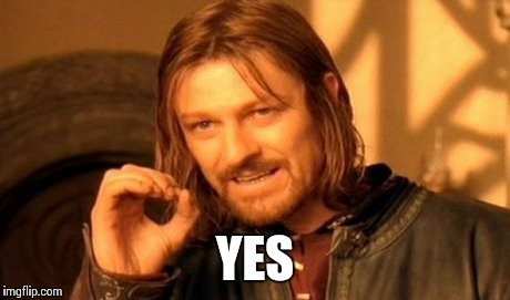 One Does Not Simply Meme | YES | image tagged in memes,one does not simply | made w/ Imgflip meme maker