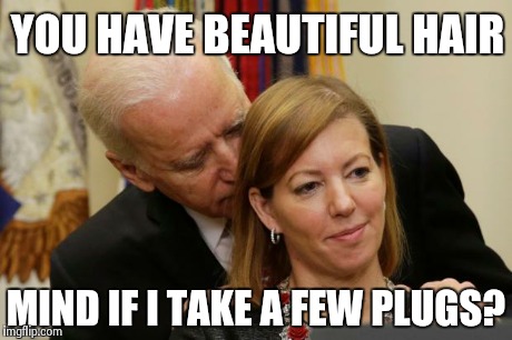 Joe Biden shopping for new hair plugs | YOU HAVE BEAUTIFUL HAIR MIND IF I TAKE A FEW PLUGS? | image tagged in memes,joe biden | made w/ Imgflip meme maker