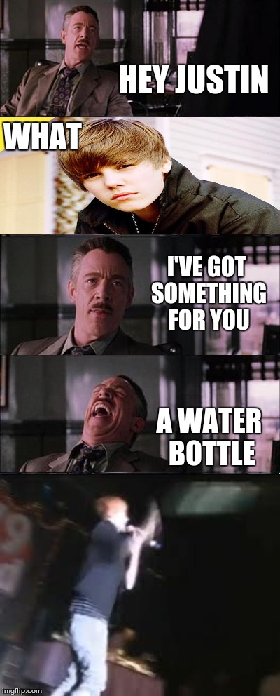 Peter Parker Cry Meme | HEY JUSTIN WHAT I'VE GOT SOMETHING FOR YOU A WATER BOTTLE | image tagged in memes,peter parker cry | made w/ Imgflip meme maker