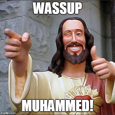 A For Prophet Corporation | WASSUP MUHAMMED! | image tagged in memes,buddy christ | made w/ Imgflip meme maker