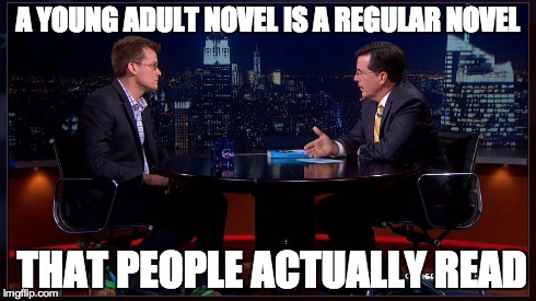 A YOUNG ADULT NOVEL IS A REGULAR NOVEL THAT PEOPLE ACTUALLY READ | made w/ Imgflip meme maker