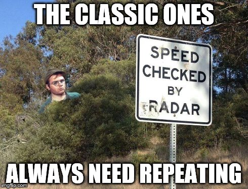 THE CLASSIC ONES ALWAYS NEED REPEATING | image tagged in tv show | made w/ Imgflip meme maker