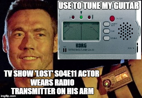 USE TO TUNE MY GUITAR TV SHOW 'LOST' S04E11ACTOR WEARS RADIO TRANSMITTER ON HIS ARM | image tagged in lost,tv show,netflix,guitar | made w/ Imgflip meme maker