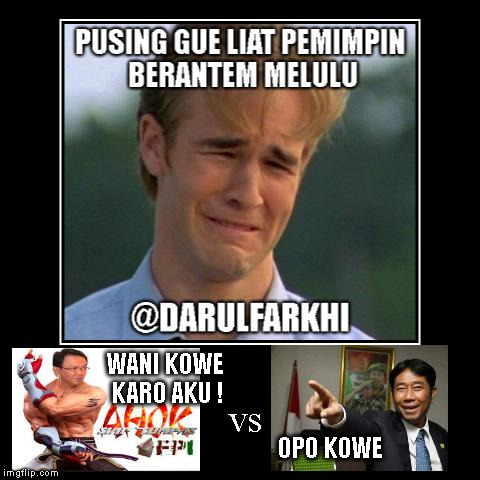 OPO KOWE WANI KOWE KARO AKU ! | image tagged in pusing pala | made w/ Imgflip meme maker