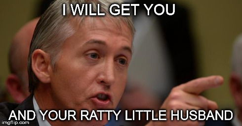 I WILL GET YOU AND YOUR RATTY LITTLE HUSBAND | made w/ Imgflip meme maker