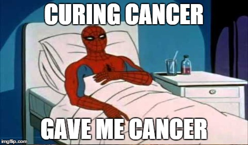 CURING CANCER GAVE ME CANCER | made w/ Imgflip meme maker