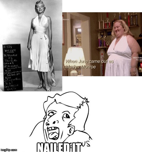 image tagged in honey boo boo,marilyn monroe,nailed it,fat,classy | made w/ Imgflip meme maker