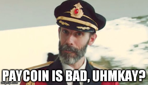 Paycoin is bad Captain Obvious | PAYCOIN IS BAD, UHMKAY? | image tagged in paycoin,xpy,gaw,homero,josh,garza | made w/ Imgflip meme maker