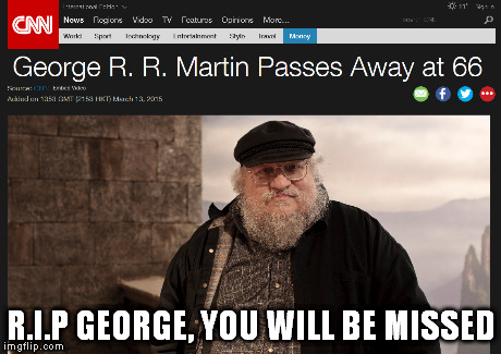 R.I.P GEORGE, YOU WILL BE MISSED | image tagged in rip,george | made w/ Imgflip meme maker