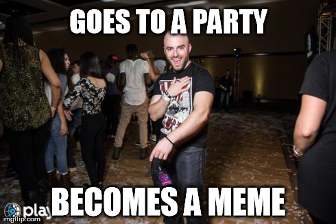 In Canada we do nice things 50% of the time, everytime | GOES TO A PARTY BECOMES A MEME | image tagged in partying matthew,memes | made w/ Imgflip meme maker