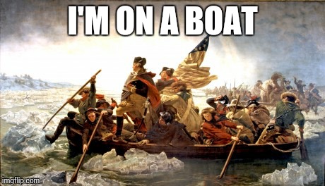 I'M ON A BOAT | made w/ Imgflip meme maker