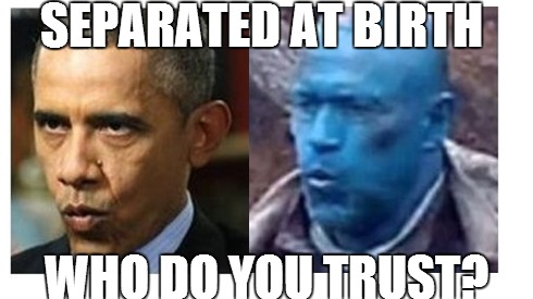 Obama vs Yondu | SEPARATED AT BIRTH WHO DO YOU TRUST? | image tagged in aliens | made w/ Imgflip meme maker