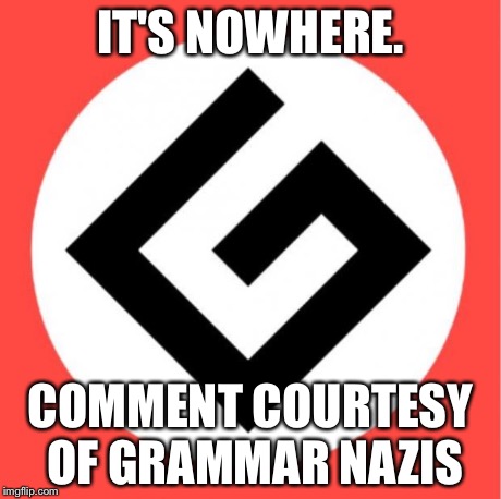 Grammar nazi.