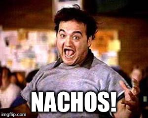 Food fight! | NACHOS! | image tagged in food fight | made w/ Imgflip meme maker