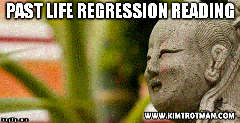 PAST LIFE REGRESSION READING | made w/ Imgflip meme maker