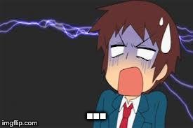 Kyon shocked | ... | image tagged in kyon shocked | made w/ Imgflip meme maker