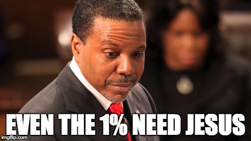 EVEN THE 1% NEED JESUS | made w/ Imgflip meme maker