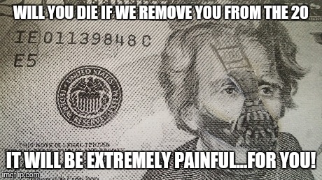 20$ bane mask | WILL YOU DIE IF WE REMOVE YOU FROM THE 20 IT WILL BE EXTREMELY PAINFUL...FOR YOU! | image tagged in bane | made w/ Imgflip meme maker