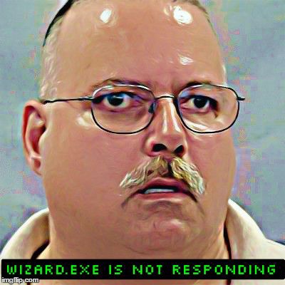 Wizard.exe is not responding | WIZARD.EXE HAS FAILED | image tagged in wizard,derp,funny,odd | made w/ Imgflip meme maker