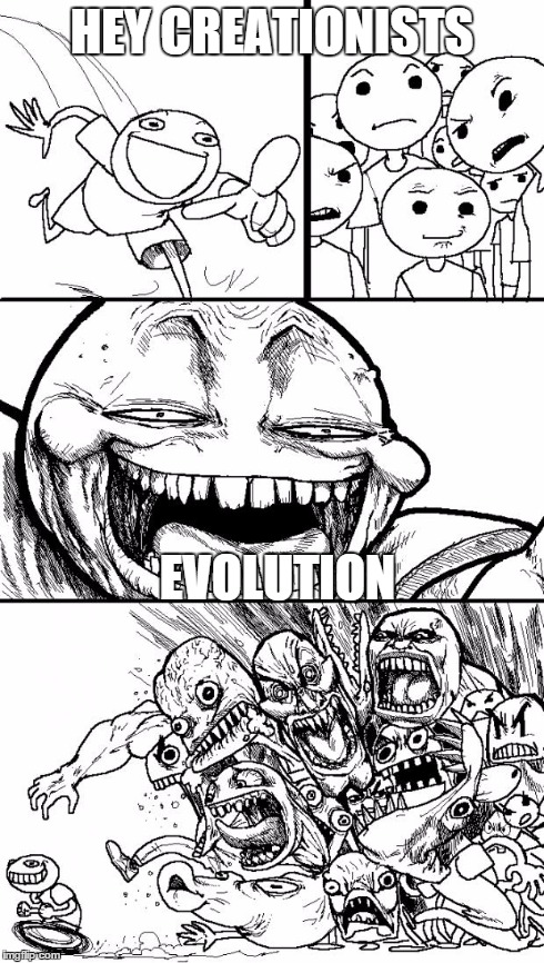 Hey Internet Meme | HEY CREATIONISTS EVOLUTION | image tagged in memes,hey internet | made w/ Imgflip meme maker