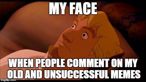 Scared | MY FACE WHEN PEOPLE COMMENT ON MY OLD AND UNSUCCESSFUL MEMES | image tagged in scared,imgflip | made w/ Imgflip meme maker