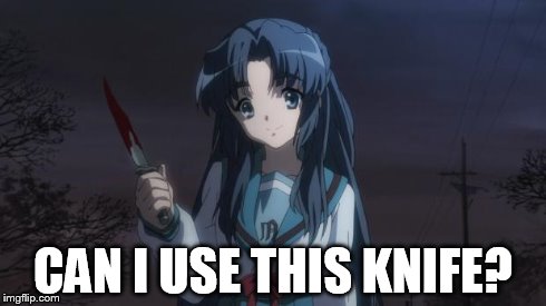 Asakura killied someone | CAN I USE THIS KNIFE? | image tagged in asakura killied someone | made w/ Imgflip meme maker