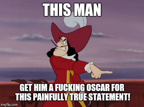 THIS MAN GET HIM A F**KING OSCAR FOR THIS PAINFULLY TRUE STATEMENT! | image tagged in such bull fuckery | made w/ Imgflip meme maker