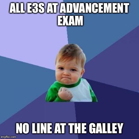 Success Kid | ALL E3S AT ADVANCEMENT EXAM NO LINE AT THE GALLEY | image tagged in memes,success kid | made w/ Imgflip meme maker