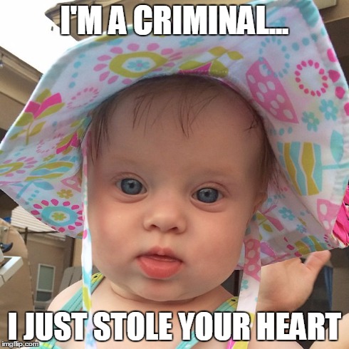 I'M A CRIMINAL... I JUST STOLE YOUR HEART | image tagged in babies | made w/ Imgflip meme maker