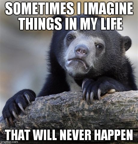 Confession Bear Meme - Imgflip