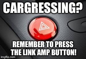 Remember the link amp | CARGRESSING? REMEMBER TO PRESS THE LINK AMP BUTTON! | image tagged in ingress,cargressing | made w/ Imgflip meme maker