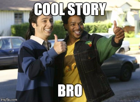 Scrubs Turk and JD | COOL STORY BRO | image tagged in scrubs turk and jd | made w/ Imgflip meme maker