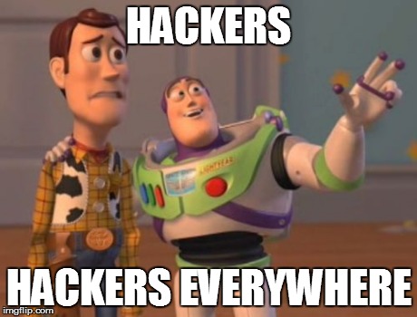 X, X Everywhere Meme | HACKERS HACKERS EVERYWHERE | image tagged in memes,x x everywhere | made w/ Imgflip meme maker