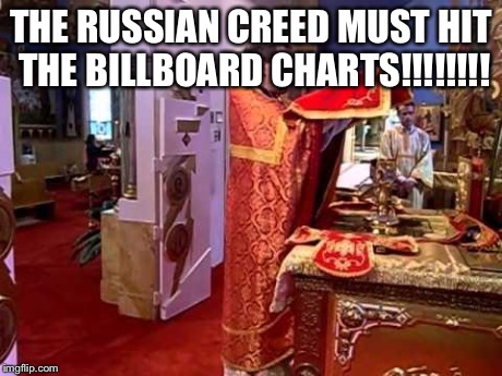 THE RUSSIAN CREED MUST HIT THE BILLBOARD CHARTS!!!!!!!! | image tagged in creed | made w/ Imgflip meme maker