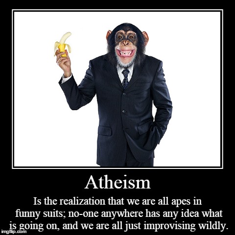 Atheism | image tagged in funny,demotivationals,atheism | made w/ Imgflip demotivational maker