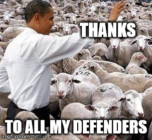 obama sheep | THANKS TO ALL MY DEFENDERS | image tagged in obama sheep | made w/ Imgflip meme maker