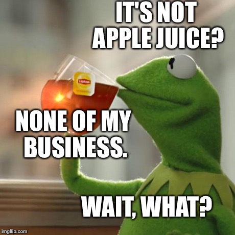 But That's None Of My Business Meme - Imgflip