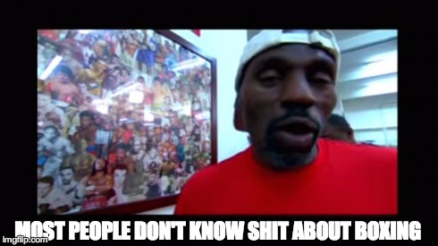 MOST PEOPLE DON'T KNOW SHIT ABOUT BOXING | image tagged in boxing,mayweather | made w/ Imgflip meme maker