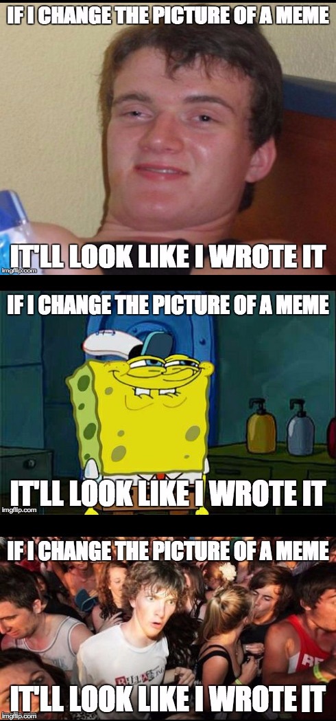 IT | image tagged in sudden clarity clarence,sponge bob,ten guy | made w/ Imgflip meme maker